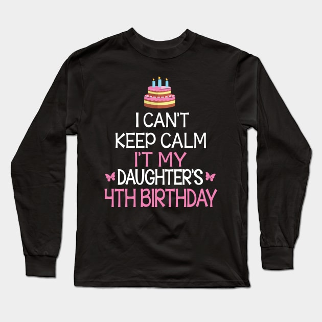 Happy To Me Father Mother Daddy Mommy Mama I Can't Keep Calm It's My Daughter's 4th Birthday Long Sleeve T-Shirt by bakhanh123